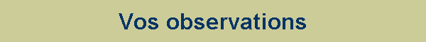 Vos observations